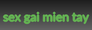 sex gai mien tay